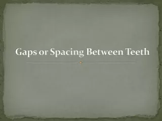Gaps or Spacing Between Teeth