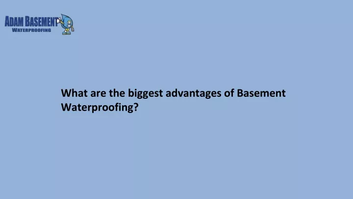what are the biggest advantages of basement