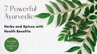 7 Powerful Ayurvedic Herbs and Spices with Health Benefits