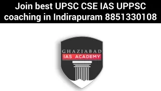 Best UPSC IAS Coaching in  Indirapuram | Ghaziabad IAS Academy - 8851330108