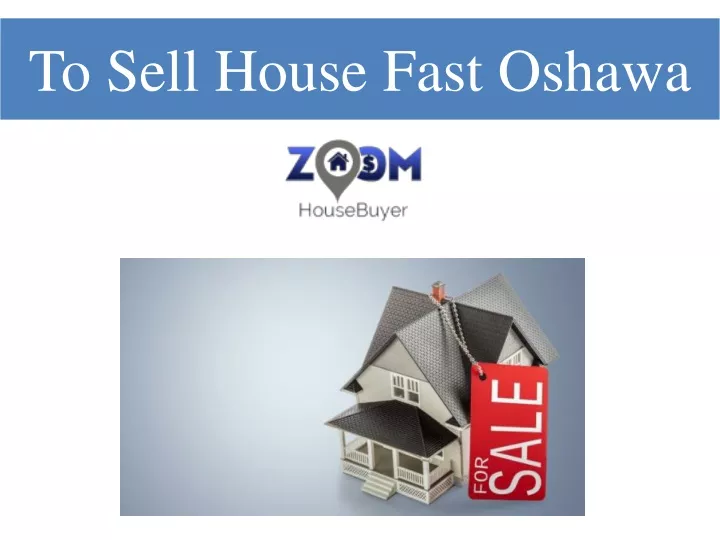 to sell house fast oshawa