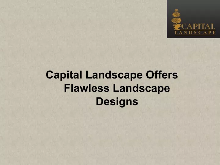 capital landscape offers flawless landscape