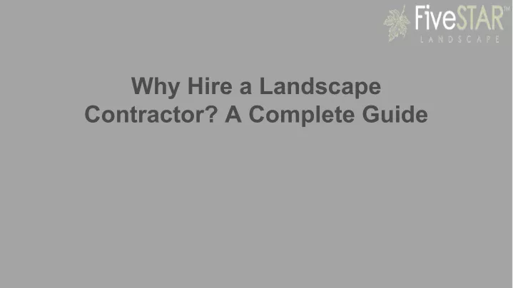 why hire a landscape contractor a complete guide