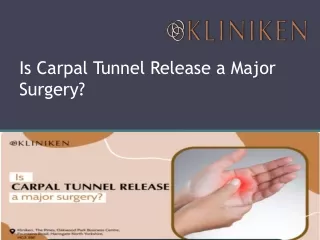 Is Carpal Tunnel Release a Major Surgery