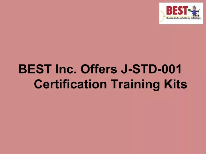 best inc offers j std 001 certification training