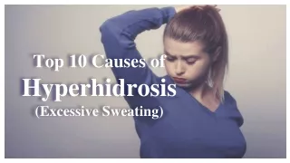 Top 10 Causes of Hyperhidrosis (Excessive Sweating)
