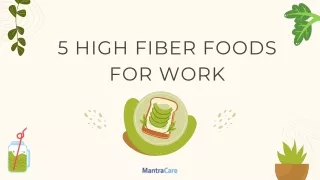 5 high fiber foods for work