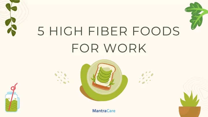 5 high fiber foods for work