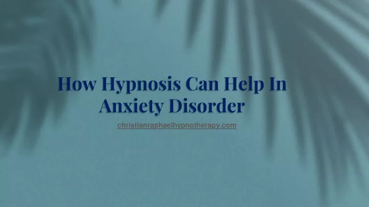 how hypnosis can help in anxiety disorder