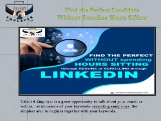 find the perfect candidate without spending hours