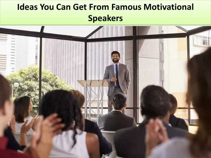 ideas you can get from famous motivational