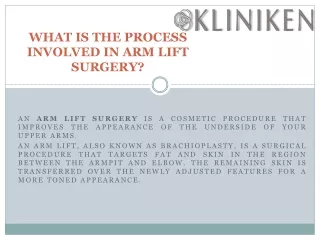 WHAT IS THE PROCESS INVOLVED IN ARM LIFT SURGERY