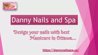 Danny Nails Spa | Manicure in Ottawa, Kanata, Stittsville