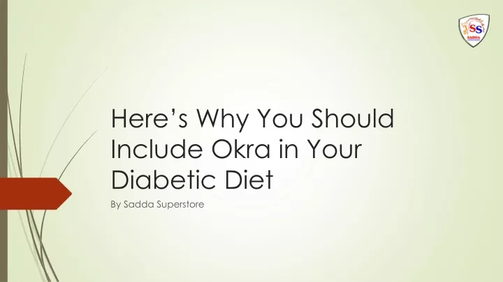 here s why you should include okra in your diabetic diet