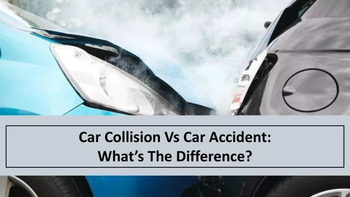 car collision vs car accident what