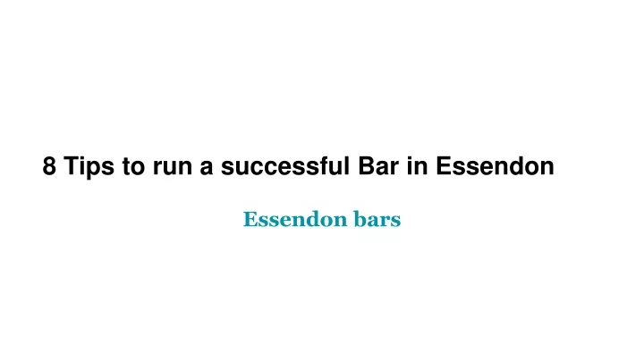 8 tips to run a successful bar in essendon