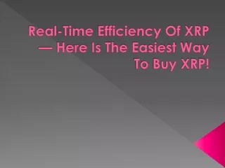real time efficiency of xrp here is the easiest way to buy xrp