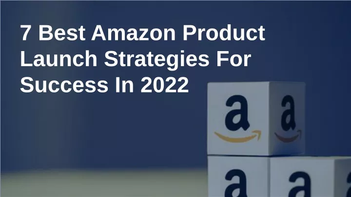 7 best amazon product launch strategies