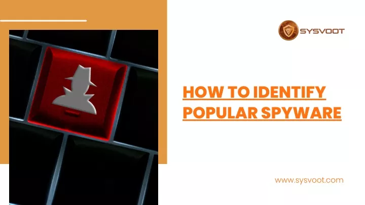 how to identify popular spyware