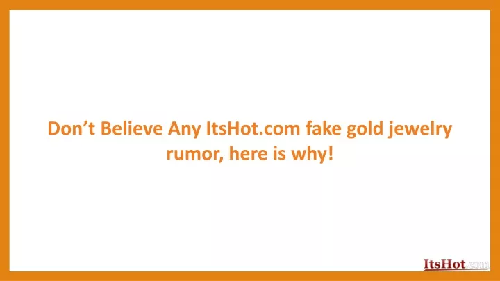 don t believe any itshot com fake gold jewelry