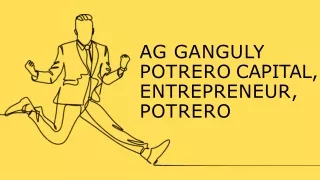 AG Ganguly Potrero Capital, Entrepreneur, Potrero-converted