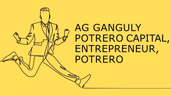 ag ganguly potrero capital entrepreneur potrero