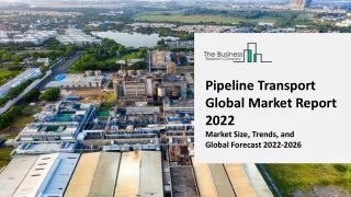 pipeline transport global market report 2022
