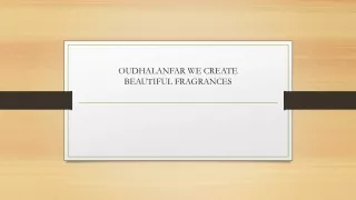 oudhalanfar we create beautiful fragrances
