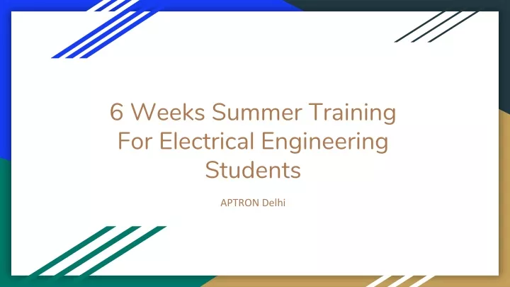 6 weeks summer training for electrical engineering students