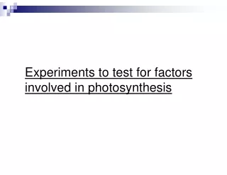 experiments to test for factors involved