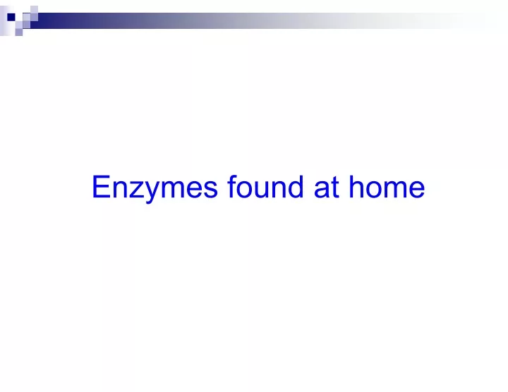 enzymes found at home