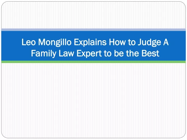 leo mongillo explains how to judge a family law expert to be the best