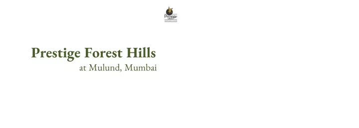 prestige forest hills at mulund mumbai