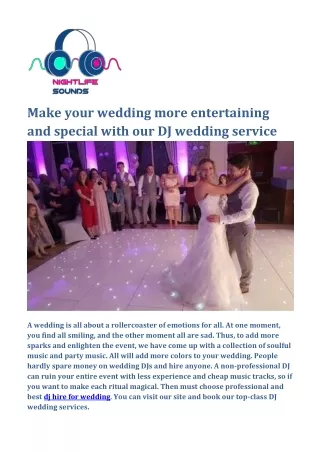 Make your wedding more entertaining and special with our DJ wedding service