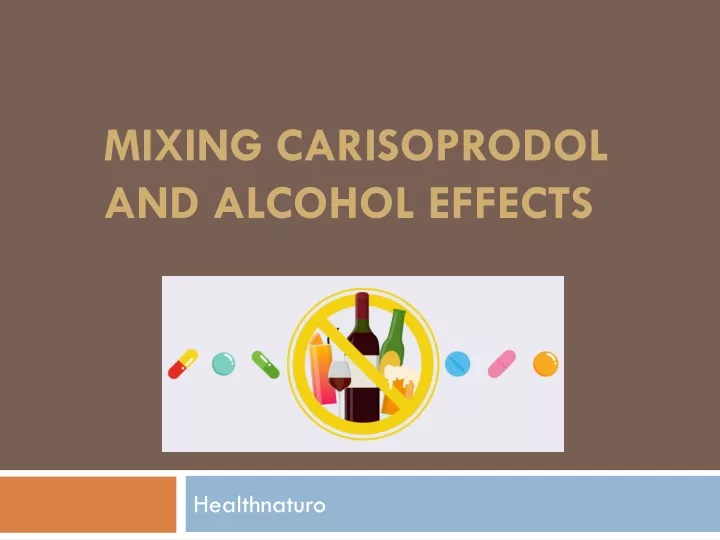 mixing carisoprodol and alcohol effects