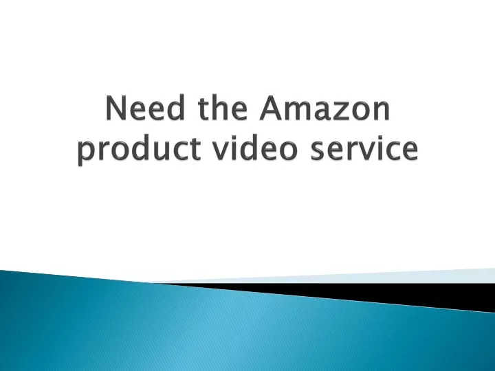 need the amazon product video service