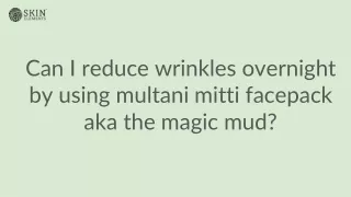 Reduce wrinkles overnight by using multani mitti face pack
