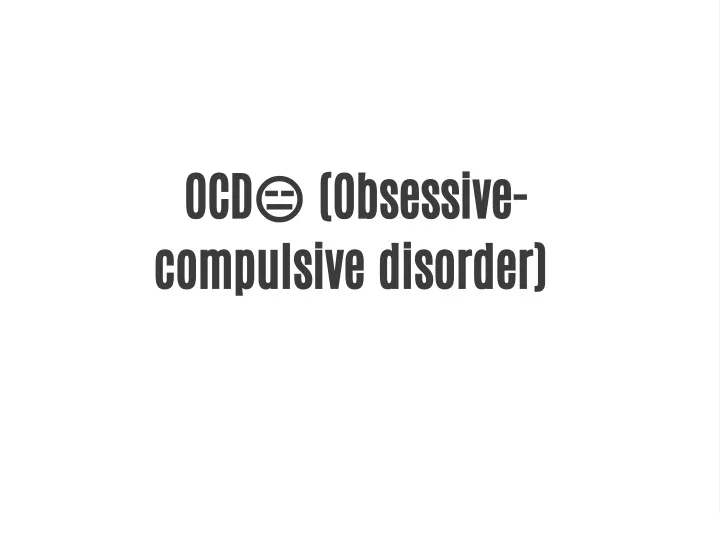 ocd obsessive compulsive disorder