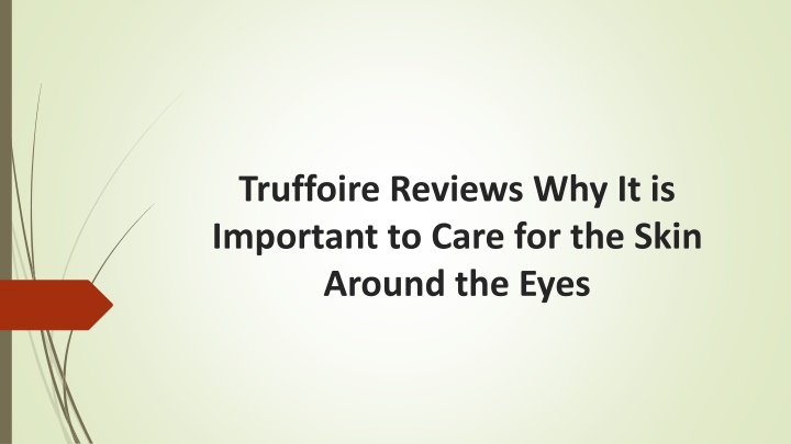 truffoire reviews why it is important to care for the skin around the eyes