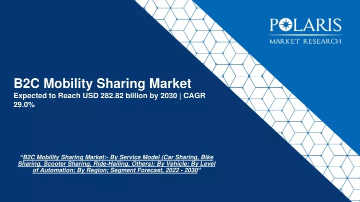 b2c mobility sharing market expected to reach usd 282 82 billion by 2030 cagr 29 0