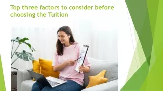 Top three factors to consider before choosing the Tuition