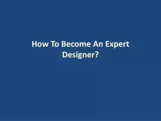 how to become an expert designer