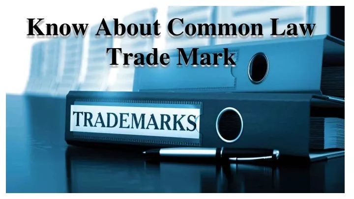 know about common law trade mark