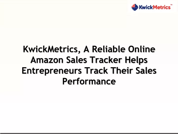 kwickmetrics a reliable online amazon sales
