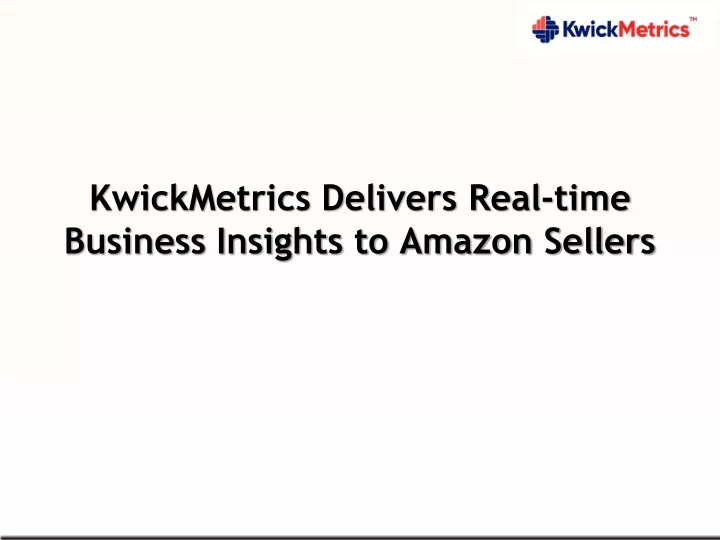 kwickmetrics delivers real time business insights