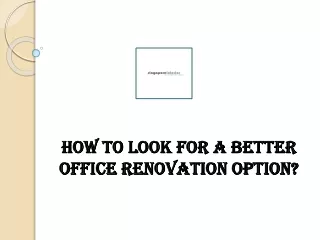 how to look for a better office renovation option