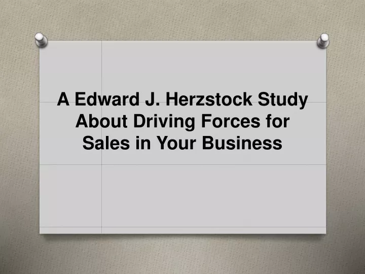 a edward j herzstock study about driving forces for sales in your business