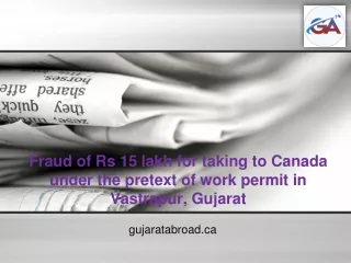 Fraud of Rs 15 lakh for taking to Canada under the pretext of work permit in Vastrapur, Gujarat