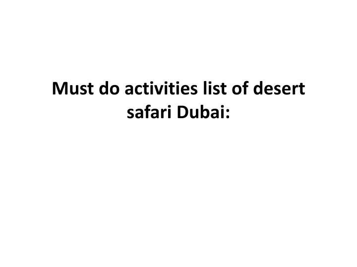 must do activities list of desert safari dubai
