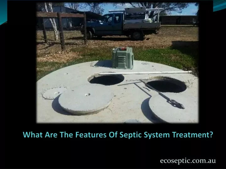 what are the features of septic system treatment